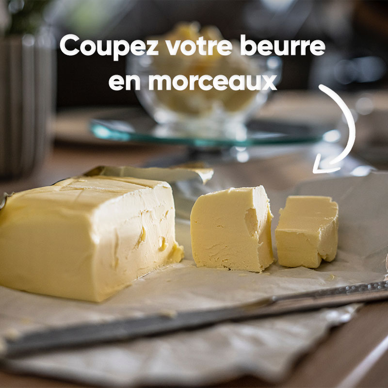 Coupez le beurre en morceaux